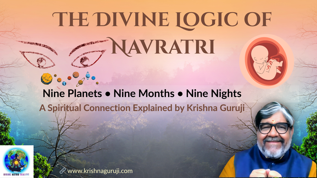 Krishna Guruji explains the spiritual logic of Navratri by linking the nine planets and nine months of pregnancy, shown through symbolic planets, divine eyes, fetus icon, and a serene background.