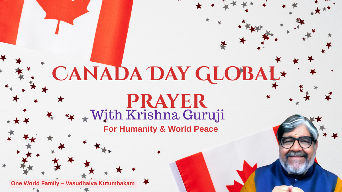 Krishna Guruji leading Canada Day Global Prayer for Humanity and World Peace under One World Family initiative.”