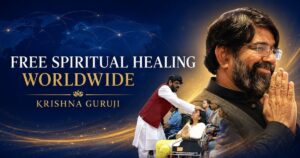 Free spiritual healing worldwide by Krishna Guruji
